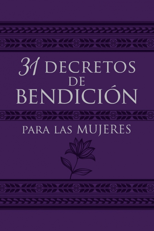 31 Decretos De Bendición Para Las Mujeres