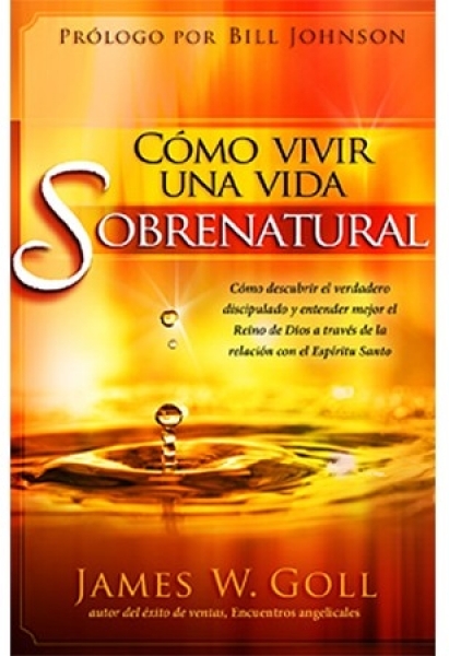 Como Vivir Una Vida Sobrenatural