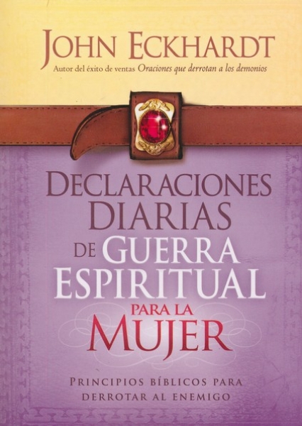 Declaraciones Diarias De Guerra Espiritual para la Mujer