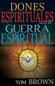 Dones Espirituales Para Guerra Espiritual