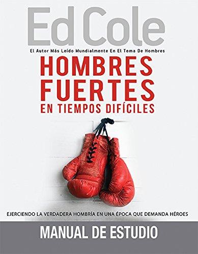 Hombres Fuertes En Tiempos Difíciles: Manual De Estudio
