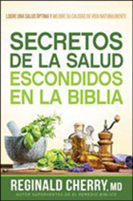 Secretos de la Salud Escondidos en la Biblia