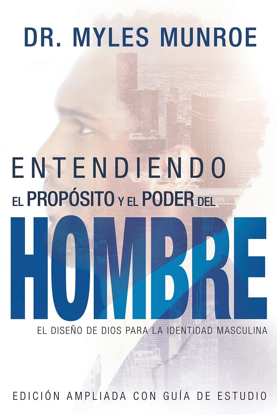 Entendiendo El Propósito y el Poder del Hombre
