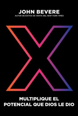 X-Multiplique El Potencial Que Dios Le Dio