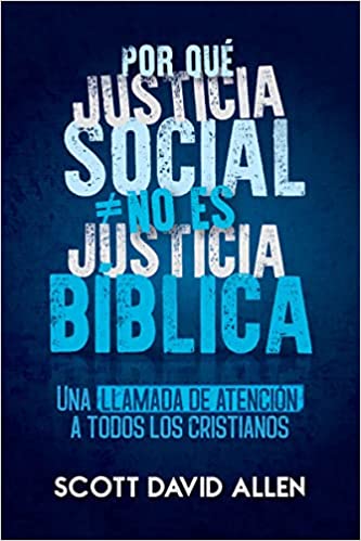 Por que Justicia Social no es Justicia Bíblica