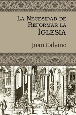 Necesidad De Reformar A La Iglesia