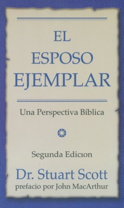 Esposo Ejemplar/Una Perspectiva Biblica/Segunda Edicion