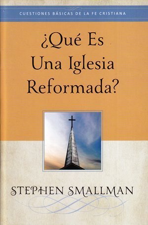 Que Es Una Iglesia Reformada?
