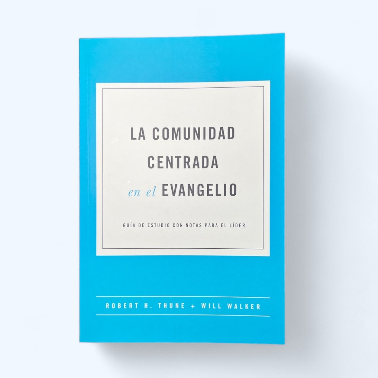 La Comunidad Centrada en el Evangelio