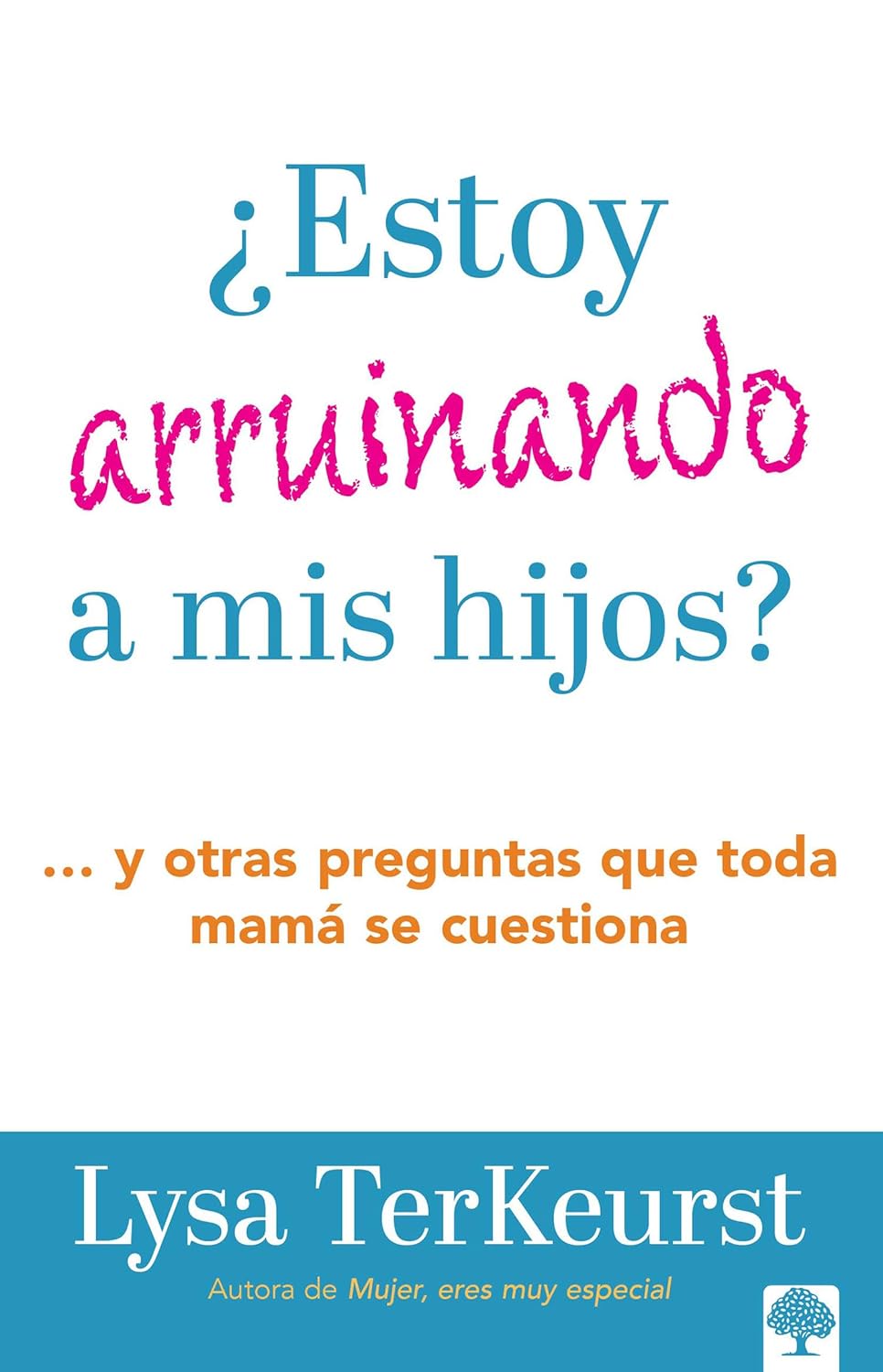 ¿Estoy Arruinando A Mis Hijos?