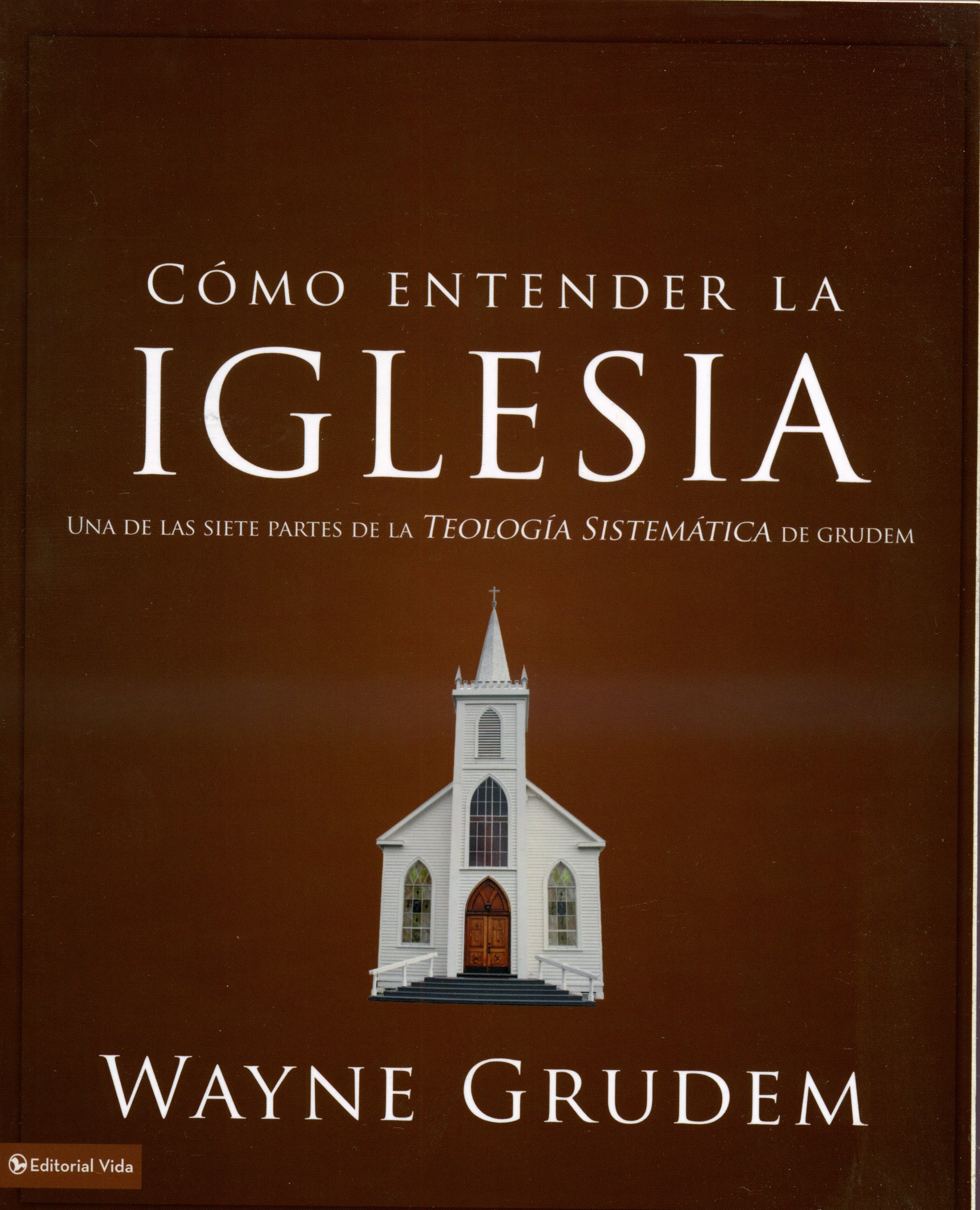 Cómo Entender la Iglesia