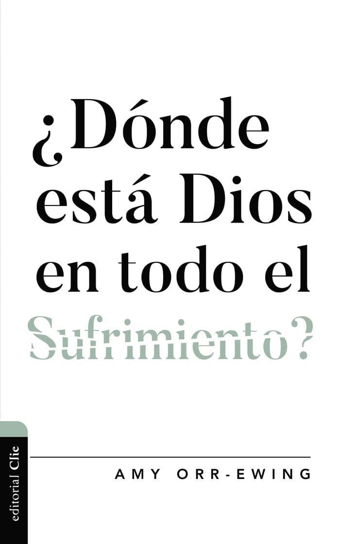 ¿Dónde Está Dios en Todo el Sufrimiento?