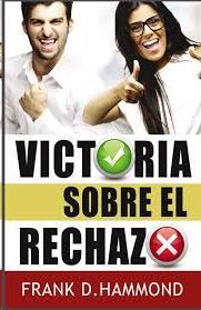 Victoria Sobre El Rechazo