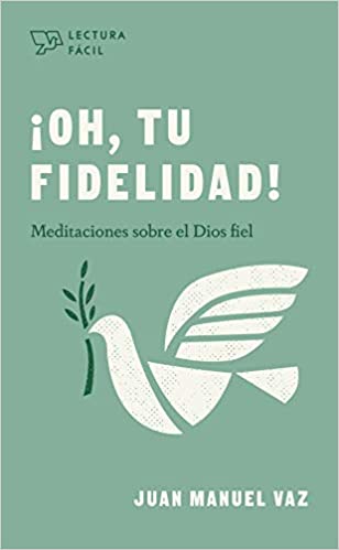 ¡Oh, Tu Fidelidad!/Lectura Fácil