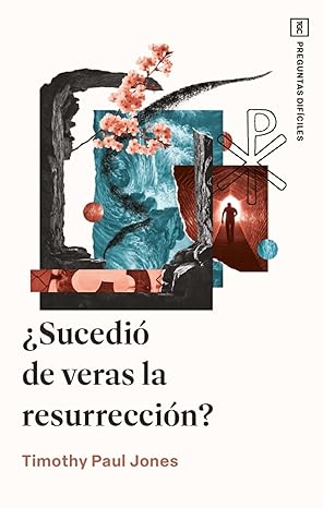 ¿Sucedió de veras la Resurreción?