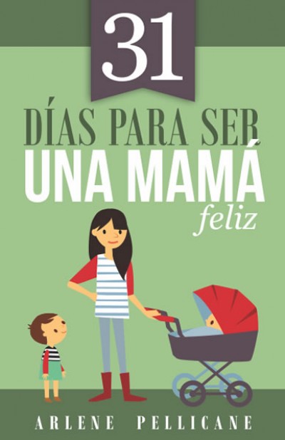 31 Días para Ser una Mamá Feliz