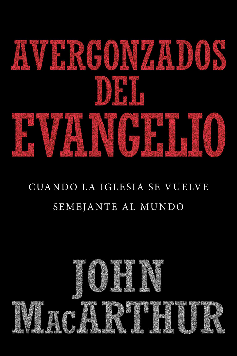 Avergonzados del Evangelio