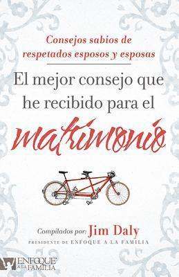 El Mejor Consejo Que He Recibido Para El Matrimonio