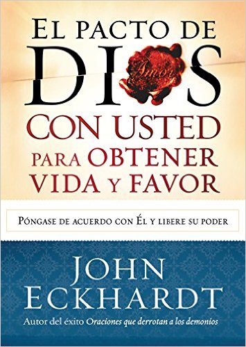Pacto De Dios Con Usted Para Obtener Vida Y Favor