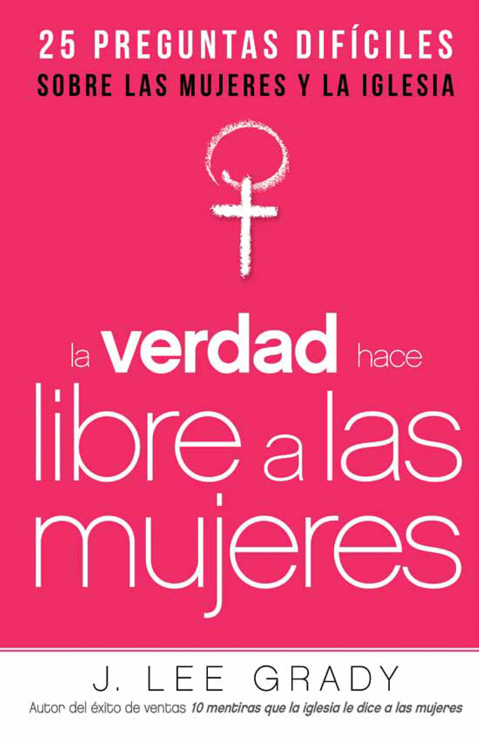La Verdad Hace Libre a Las Mujeres