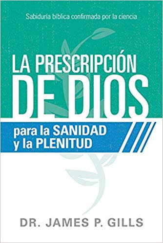 La Prescripción De Dios Para La Sanidad Y La Plenitud