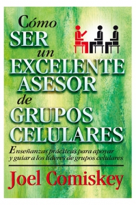 Cómo Ser un Excelente Asesor de Grupos Celulares