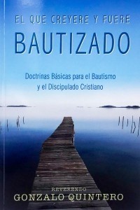 El Que Creyere y Fuere Bautizado