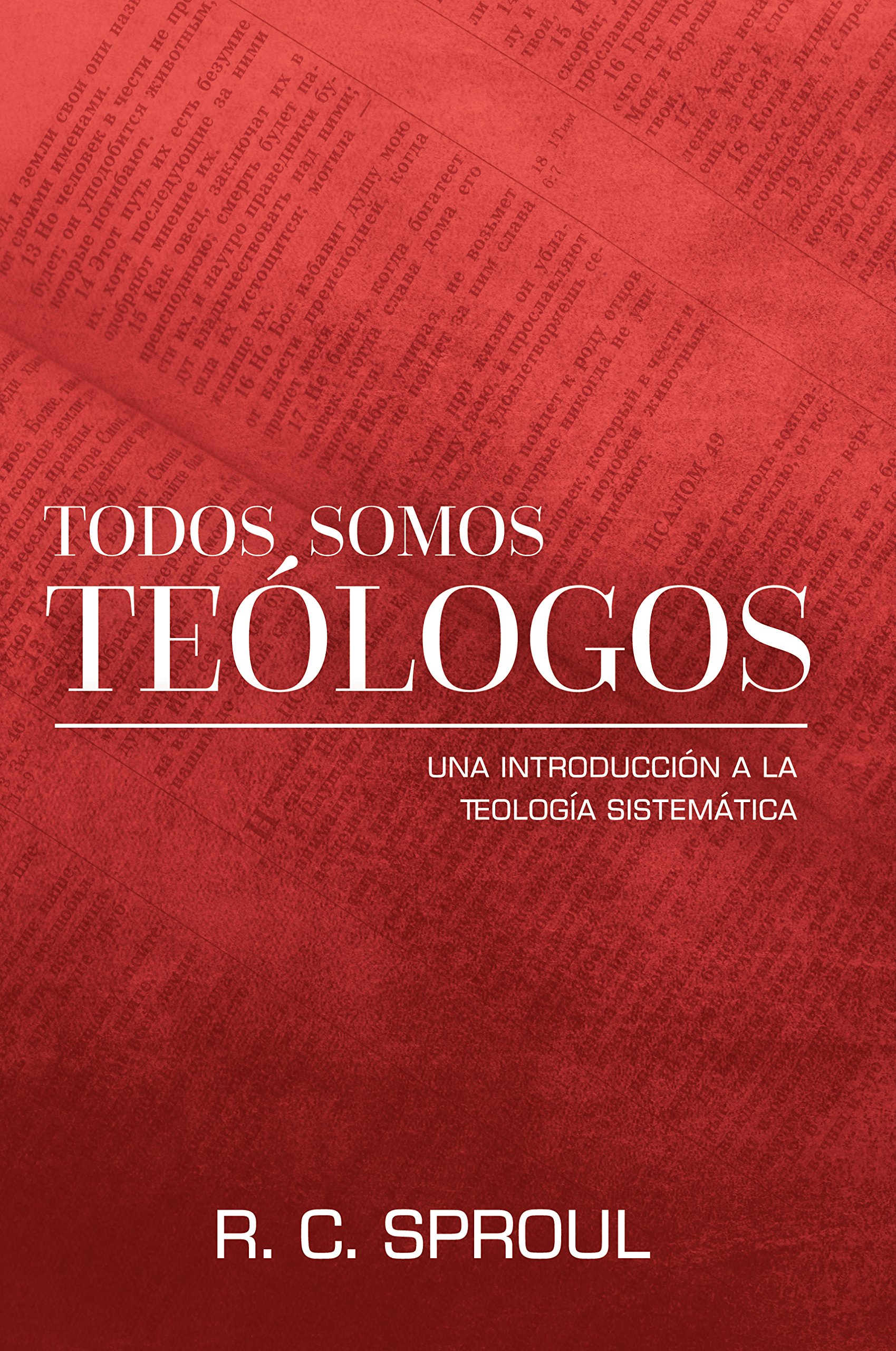 Todos Somos Teologos/Introduccion A La Teologia Sistematica