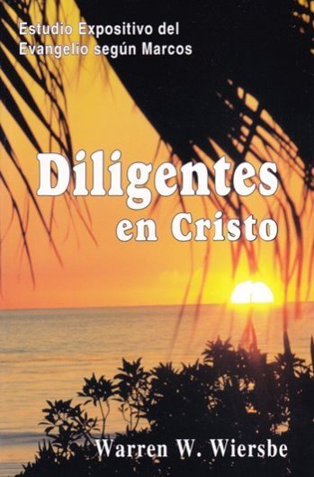 Diligentes en Cristo (Marcos)