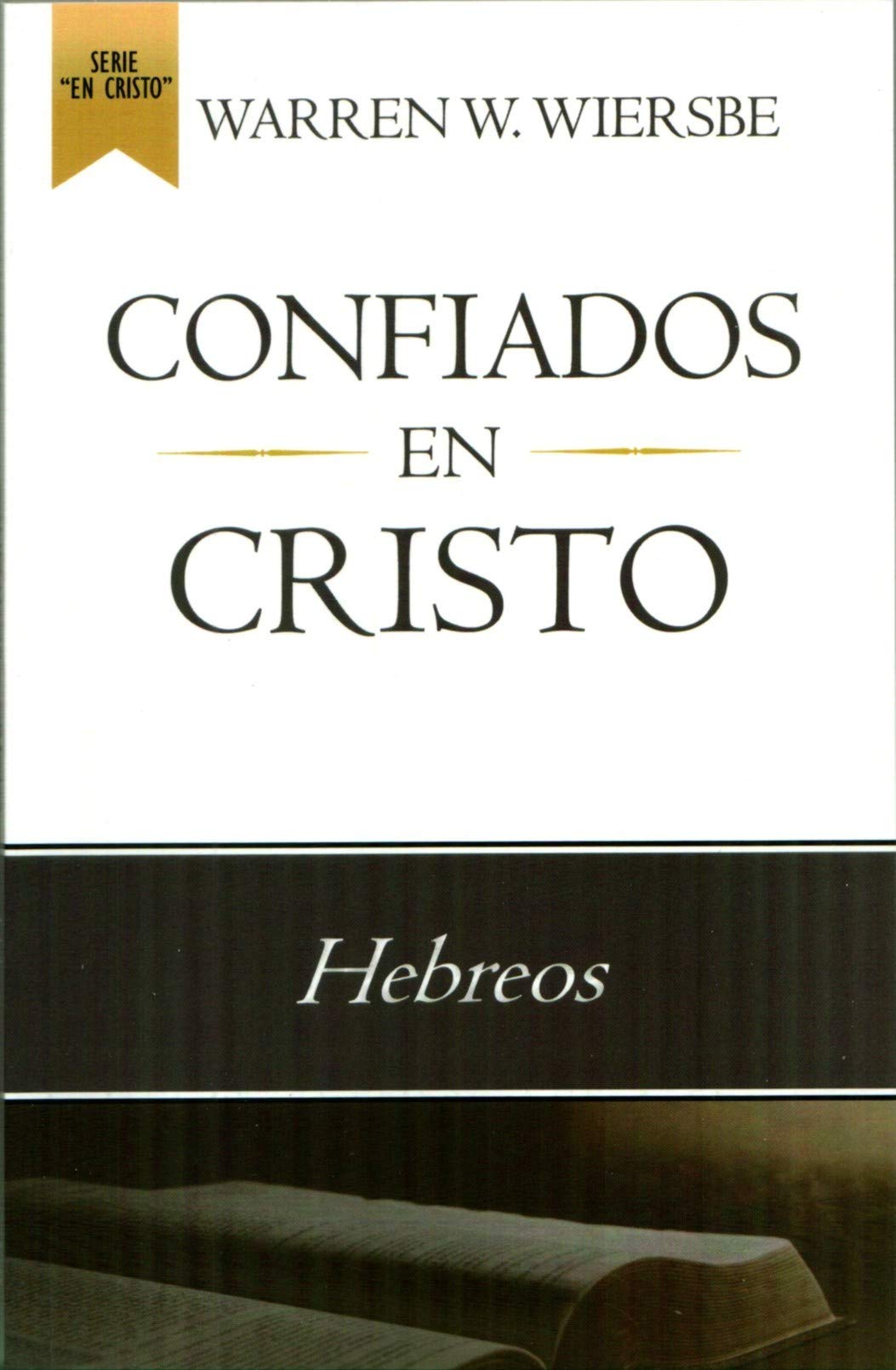 Confiados En Cristo/Hebreos