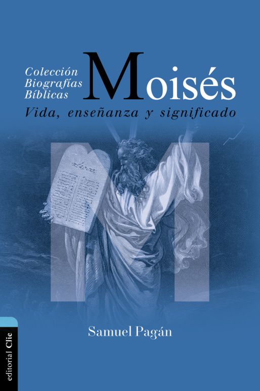 Moisés - Vida Enseñanza Y Significado