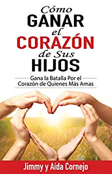 Como Ganar El Corazon De Sus Hijos