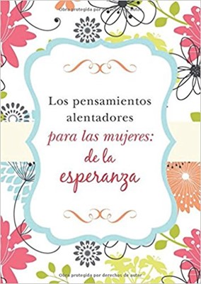 Pensamientos Alentadores Para Las Mujeres De La Esperanza