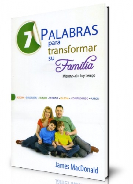 7 Palabras Para Transformar Su Familia