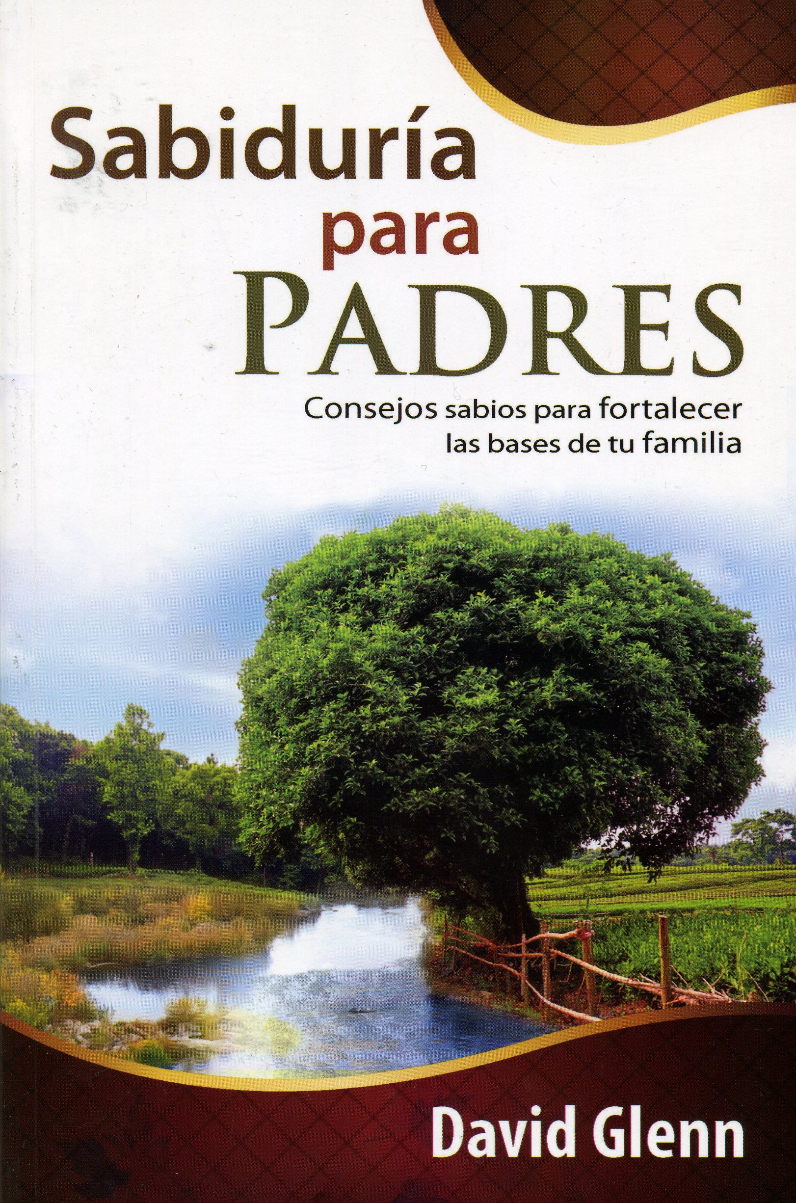 Sabiduría Para Padres - Incluye Guía para Líder