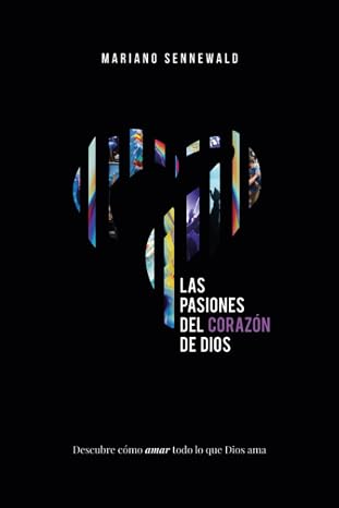 Las Pasiones Del Corazón De Dios