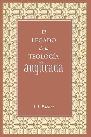 El Legado de la Teología Anglicana