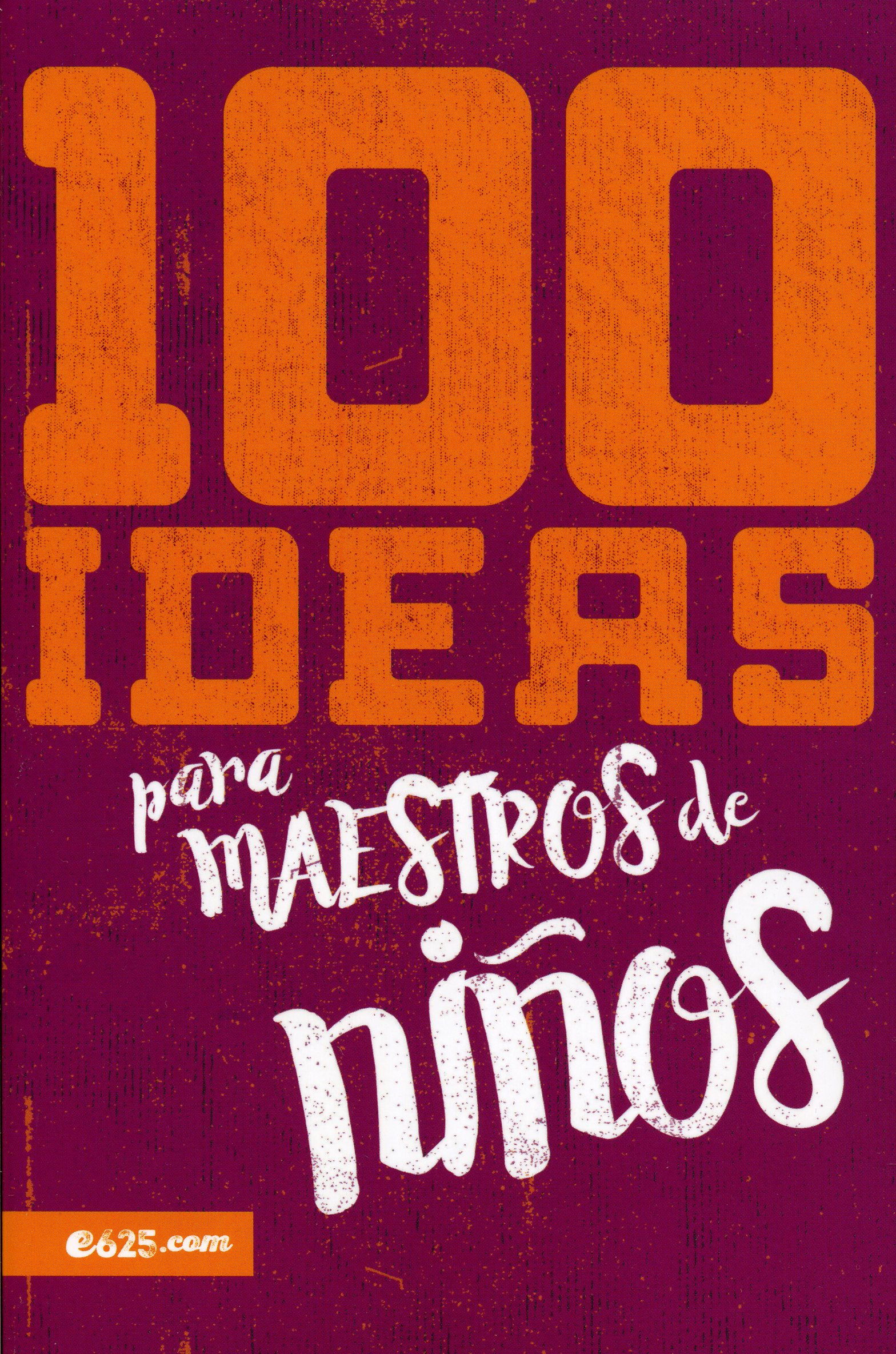 100 Ideas para Maestros de Niños