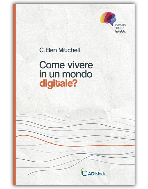Come vivere in un mondo digitale?