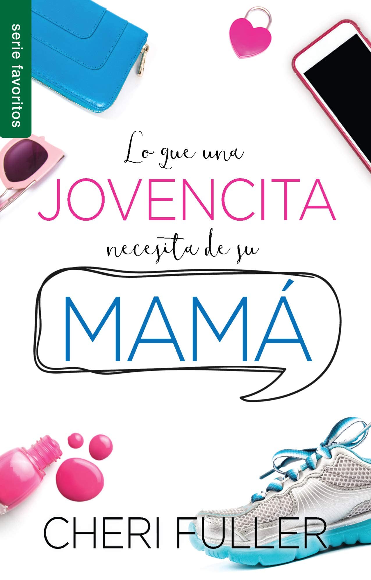 Lo que una Jovencita Necesita de su Mamá