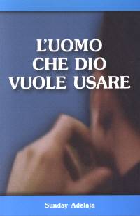 L'uomo che Dio vuole usare