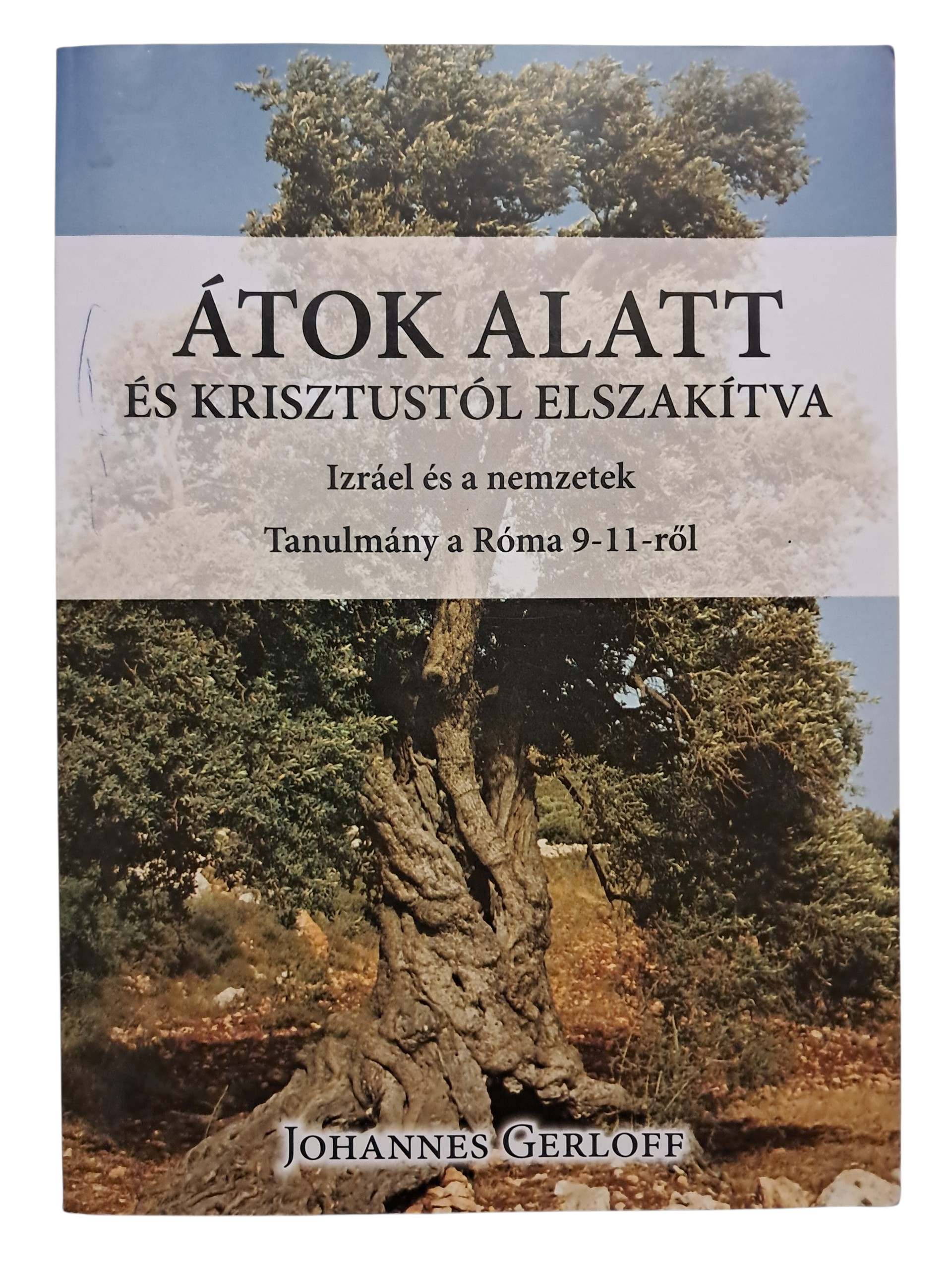 Átok alatt és Krisztustól elszakítva