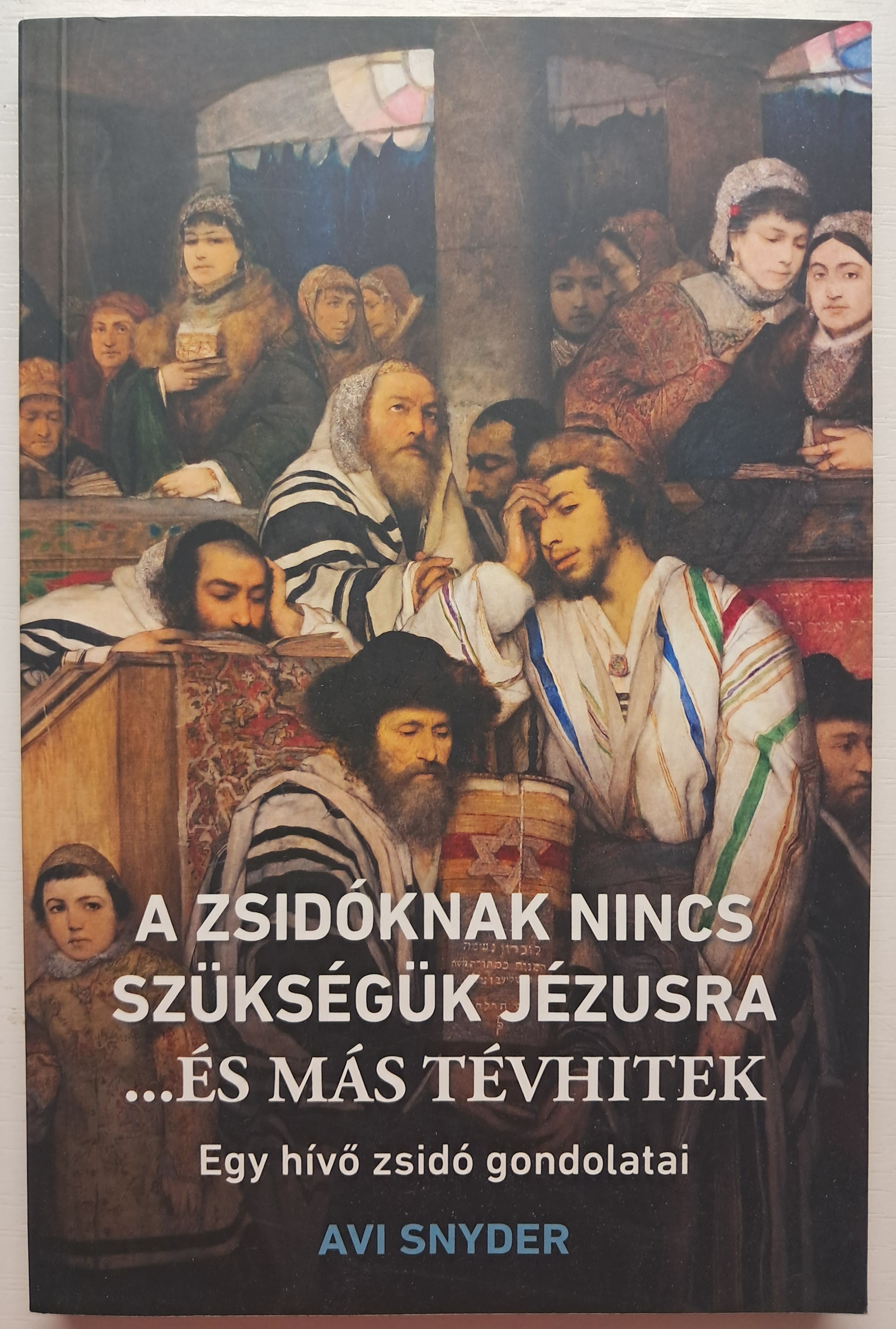 A zsidóknak nincs szükségük Jézusra ...és más tévhitek
