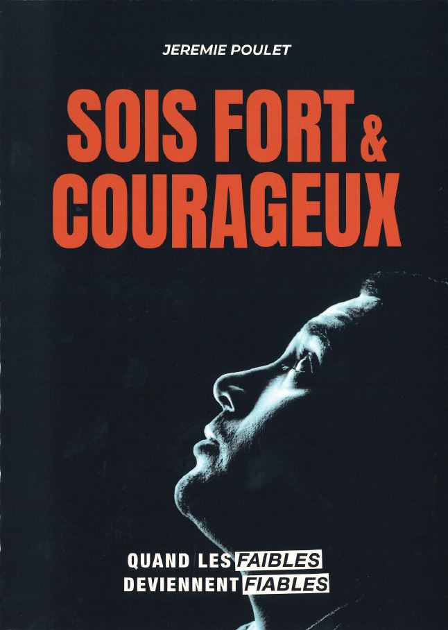 Sois fort et courageux
