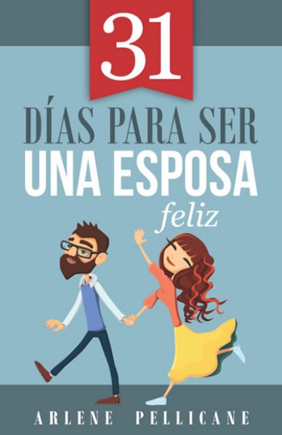 31 Días para ser una Esposa Feliz
