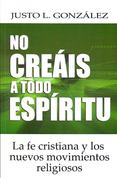 No Creáis a Todo Espíritu