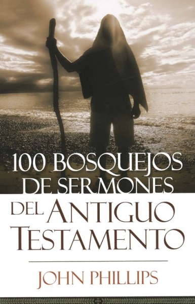 100 Bosquejos De Sermones Del Antiguo Testamento