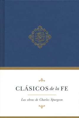 Clásicos De La Fe: Charles Spurgeon