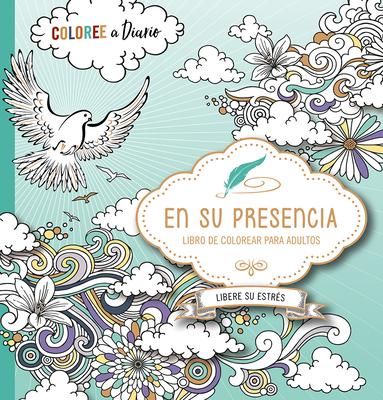 En Su Presencia: Libere Su Estrés