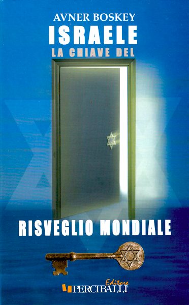 Israele la chiave del risveglio mondiale
